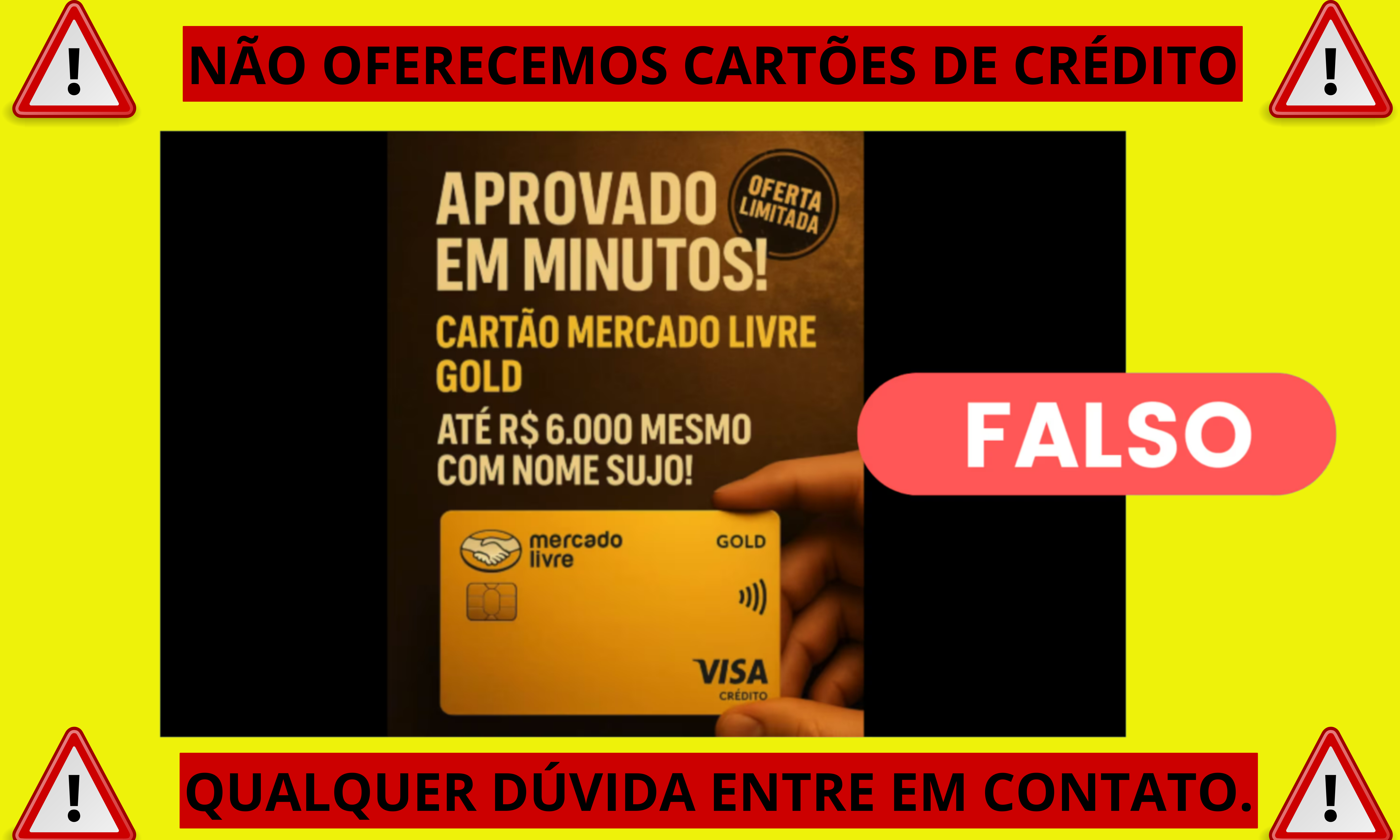 NÃO OFERECEMOS CARTÃO DE CRÉDITO